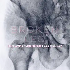 Broken Leg (feat. Smoked Out Lazy & Yn Jay) Song Lyrics