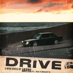 Drive (feat. Skybeatz) - Single by Jafri album reviews, ratings, credits