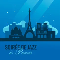 Soirée de jazz à Paris: Jazz atmosphérique romantique, dîner pour deux, musique pour se détendre by Jazz douce musique d'ambiance album reviews, ratings, credits
