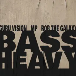 Bass Heavy, Pt. 3 (feat. GuRu Vision & MP.skyd) Song Lyrics