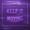 Keep It Moving - Single album lyrics, reviews, download