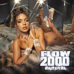 Flow 2000 - Single by Bad Gyal album reviews, ratings, credits
