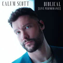 Biblical (Live Performance) - Single by Calum Scott album reviews, ratings, credits