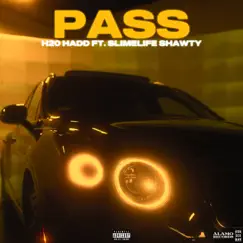 Pass (feat. Slimelife Shawty) - Single by H20 Hadd album reviews, ratings, credits
