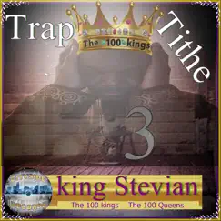 Trap Tithe 3 by King Stevian, The 100 Kings & The 100 Queens album reviews, ratings, credits