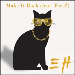 Make It Back (feat. Fee-Z) - Single by Ellis H album reviews, ratings, credits