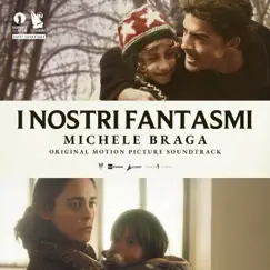 I Nostri Fantasmi (Original Motion Picture Soundtrack) by Michele Braga album reviews, ratings, credits