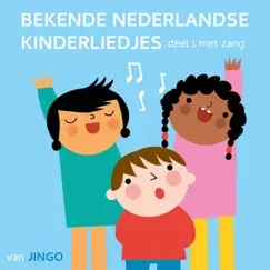 Bekende Nederlandse Kinderliedjes Deel 1 Met Zang by Kinderliedjes van JINGO album reviews, ratings, credits