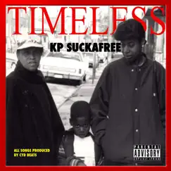 Timeless by Kp Suckafree album reviews, ratings, credits