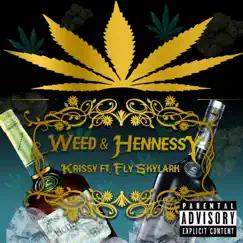 Weed & Hennessy (feat. Fly SkyLark) - Single by Krissy Baby album reviews, ratings, credits