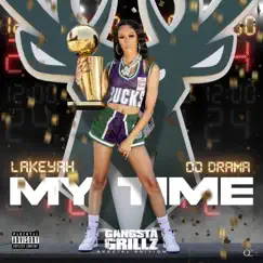 My Time (Gangsta Grillz: Special Edition) [feat. DJ Drama] by Lakeyah album reviews, ratings, credits