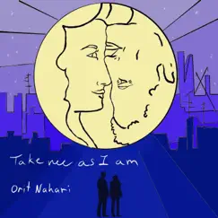 Take Me as I Am - Single by Orit Nahari album reviews, ratings, credits