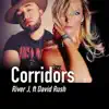 Corridors (feat. David Rush) - Single album lyrics, reviews, download