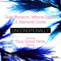 Unconditionally (Remixes) - Single by Giulio Bonaccio, Melonie Daniels & Stephanie Cooke album reviews, ratings, credits