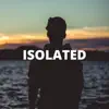 Isolated - Single album lyrics, reviews, download