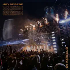 Hoy se bebe - Single by Di Angelo album reviews, ratings, credits