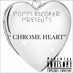 Chrome Heart by Poppi Escobar, KINGBANKROLL, Al Dolla & Uno album reviews, ratings, credits