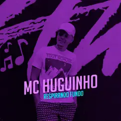 Respirando Fundo - Single by Mc Huguinho album reviews, ratings, credits