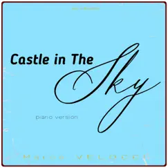 Castle in the Sky (Music Inspired by the Film) [Piano Version] - EP by Marco Velocci album reviews, ratings, credits