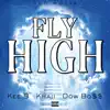 Fly High (feat. Khaii & Dow Bo$$) - Single album lyrics, reviews, download