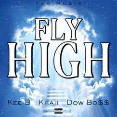 Fly High (feat. Khaii & Dow Bo$$) - Single by Kee B album reviews, ratings, credits