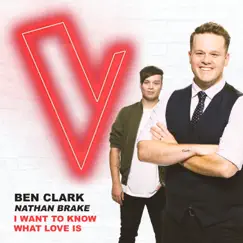 I Want To Know What Love Is (The Voice Australia 2018 Performance / Live) - Single by Ben Clark & Nathan Brake album reviews, ratings, credits