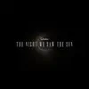 The Night We Saw the Sun album lyrics, reviews, download