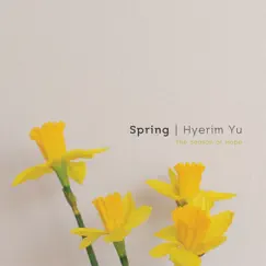 Spring (The Season of Hope) - EP by Hyerim Yu album reviews, ratings, credits