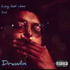 Drawlin song lyrics