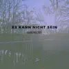 Es Kann Nicht Sein - Single album lyrics, reviews, download