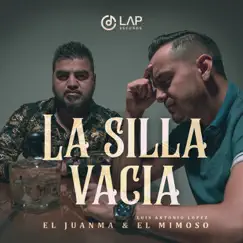 La Silla Vacía - Single by El Juanma & El Mimoso Luis Antonio López album reviews, ratings, credits