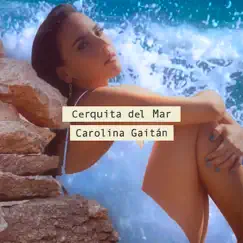 Cerquita del Mar - Single by Carolina Gaitán - La Gaita album reviews, ratings, credits