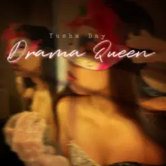 Drama Queen - Single by Yusha Day album reviews, ratings, credits
