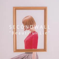 Beautiful Lie by SECONDWALL album reviews, ratings, credits