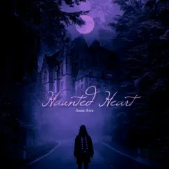 Haunted Heart - Single by Anna Awe album reviews, ratings, credits