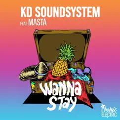 Wanna Stay (feat. Masta) - Single by KD Soundsystem album reviews, ratings, credits