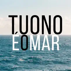 É o Mar - Single by Tuono album reviews, ratings, credits