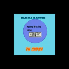 Nothing Was the Same (feat. Cam Da Rapper) (Radio Edit) - Single by YM Caden album reviews, ratings, credits