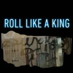 Roll Like a King Song Lyrics