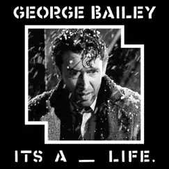 It's a _ Life - Single by George Bailey album reviews, ratings, credits