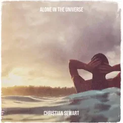 Alone in the Universe - Single by Christian Sewart album reviews, ratings, credits