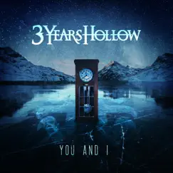 You and I - Single by 3 Years Hollow album reviews, ratings, credits