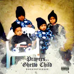 Prayers of a Ghetto Child - Single by DoggyStyleeee album reviews, ratings, credits