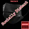 Socially Distant - EP album lyrics, reviews, download