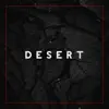 Desert - Single album lyrics, reviews, download