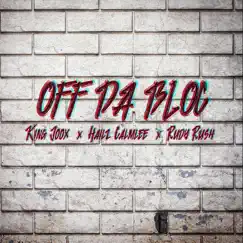 Off Da Bloc (feat. Hailz Calmlee & Rudy Rush) - Single by King Joox album reviews, ratings, credits