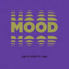 Mood (feat. Kwe) - Single by Link UP Daddy album reviews, ratings, credits