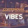 Coffeehouse Vibes album lyrics, reviews, download
