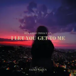 I Let You Get To Me - Single by Rikardo Imbacuan album reviews, ratings, credits