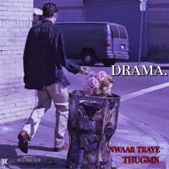 Drama (feat. Nwaar Traye) - Single by THUGMN album reviews, ratings, credits